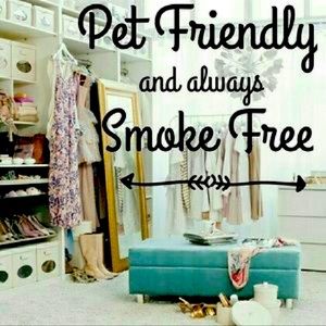 We are a Smoke Free, Pet Friendly home